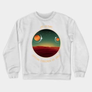 Let's live on Mars ! Crewneck Sweatshirt